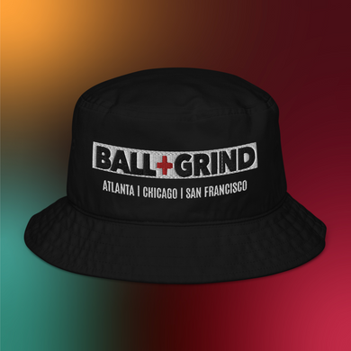 BALL+GRIND - ATL, CHI, SAN FRAN Organic Bucket Hat