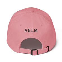 Load image into Gallery viewer, BALL x GRIND: #BLM FOREVER  Dad Hat