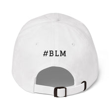 Load image into Gallery viewer, BALL x GRIND: #BLM FOREVER  Dad Hat