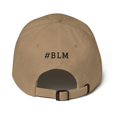 Load image into Gallery viewer, BALL x GRIND: #BLM FOREVER  Dad Hat