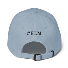 Load image into Gallery viewer, BALL x GRIND: #BLM FOREVER  Dad Hat