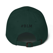 Load image into Gallery viewer, BALL x GRIND: #BLM FOREVER  Dad Hat