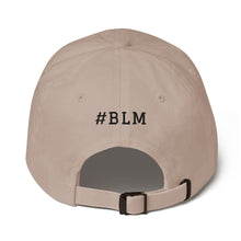 Load image into Gallery viewer, BALL x GRIND: #BLM FOREVER  Dad Hat
