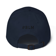 Load image into Gallery viewer, BALL x GRIND: #BLM FOREVER  Dad Hat